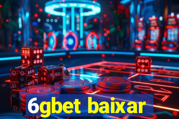 6gbet baixar